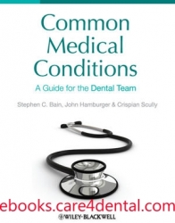 Common Medical Conditions: A Guide for the Dental Team (pdf)