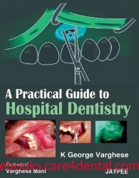 A Practical Guide to Hospital Dentistry (pdf)